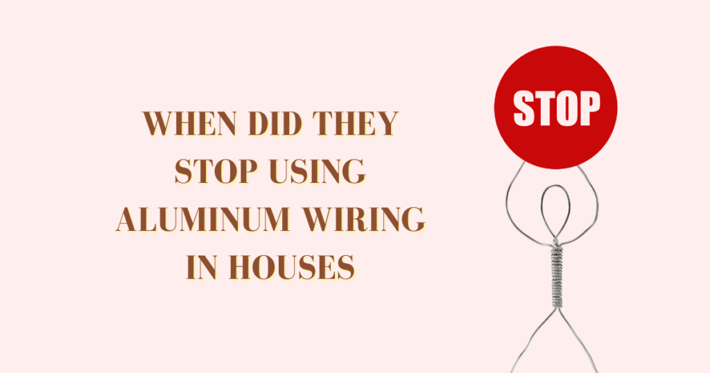 When Did They Stop Using Aluminum Wiring In Houses Buraq Electric