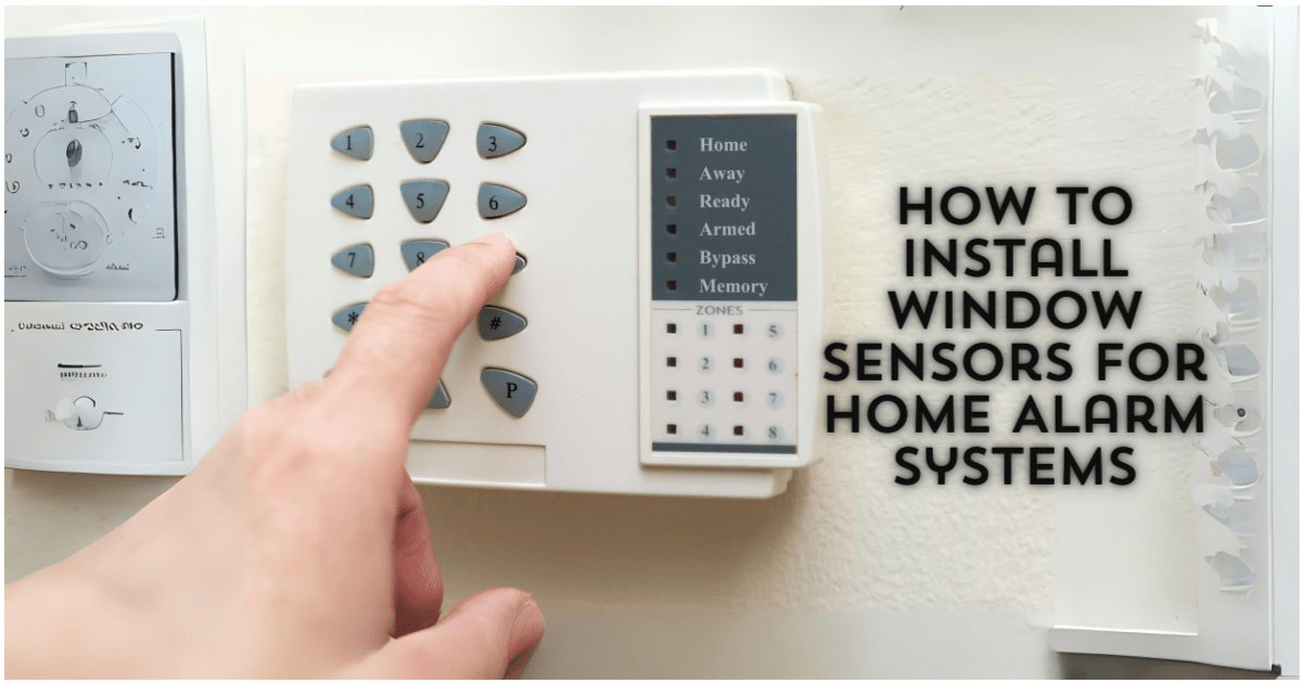 How To Install Window Sensors For Home Alarm Systems