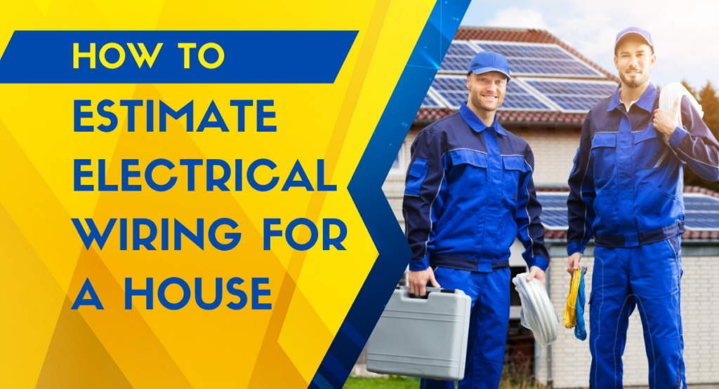 How To Estimate Electrical Wiring For A House Buraq Electric